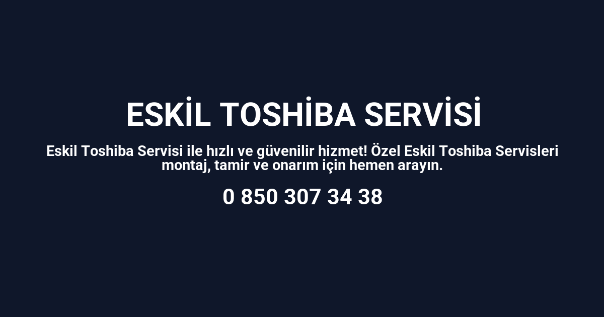 Eskil Toshiba Servisi